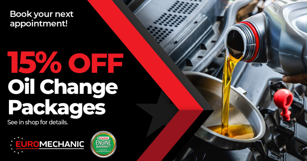 A closeup of motor oil being poured into a car engine with text promoting 15% off oil change packages at EUROMECHANIC. Text urges booking an appointment and mentions shop details. A green engine warranty badge is displayed. EuroMechanic - McDermott Motors | Top Reviewed Auto Repair Shop in Toronto | Visit EuroMechanic - McDermott Motors