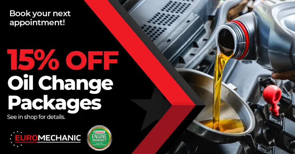 A closeup of motor oil being poured into a car engine with text promoting 15% off oil change packages at EUROMECHANIC. Text urges booking an appointment and mentions shop details. A green engine warranty badge is displayed. EuroMechanic - McDermott Motors | Top Reviewed Auto Repair Shop in Toronto | Visit EuroMechanic - McDermott Motors